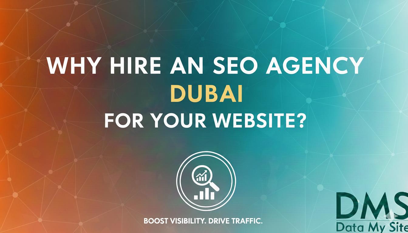 Why Hire an SEO Agency Dubai for Your Website?